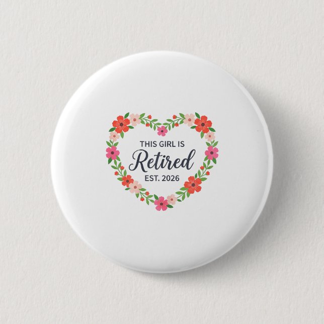 This Girl Is Retired Est 2026 Floral Retirement Wo 6 Cm Round Badge (Front)