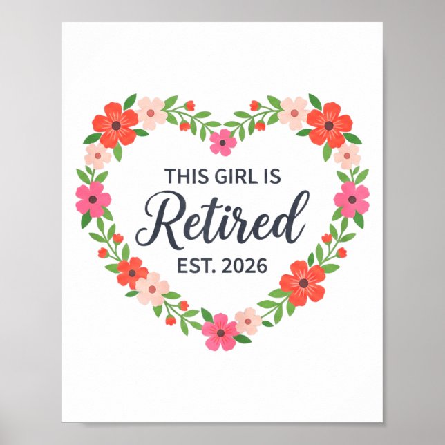 This Girl Is Retired Est 2026 Floral Retirement Wo Poster (Front)