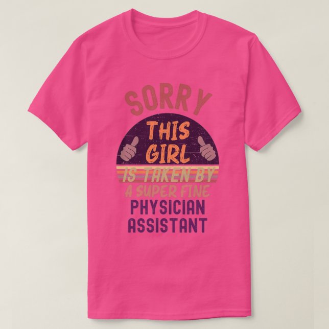 This Girl Is Taken Physicianassistant T-Shirt (Design Front)