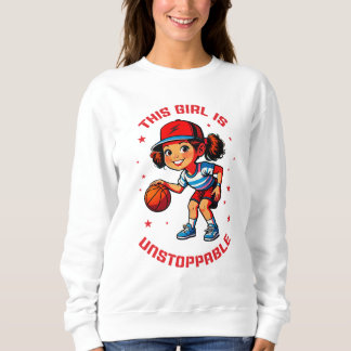 This Girl Is Unstoppable Sweatshirt