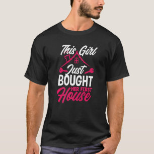 This Girl Just Bought Her First House New Homeown T-Shirt