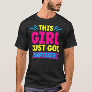This Girl Just Got Baptised Christian Baptism Comm T-Shirt