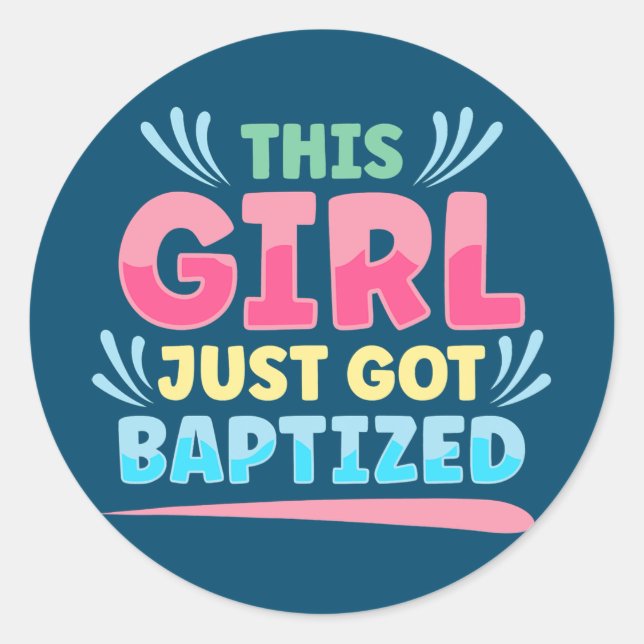 This Girl Just Got Baptized Christian Baptism Classic Round Sticker (Front)