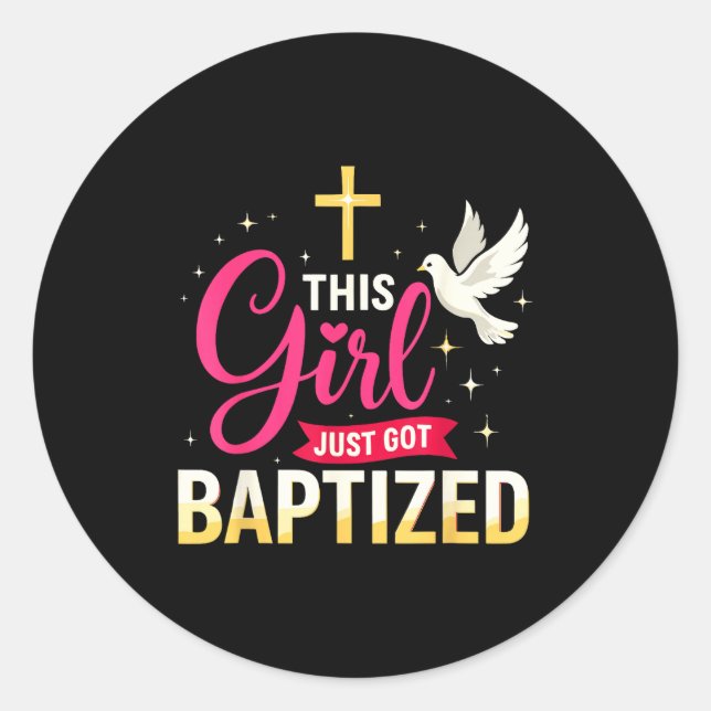 This Girl Just Got Baptized Shirt Girls Baptism Sh Classic Round Sticker (Front)