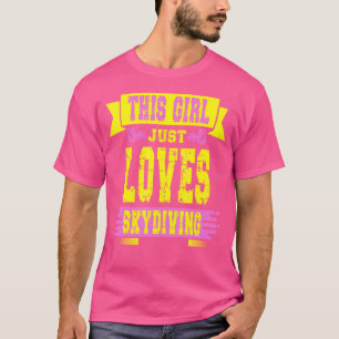 This Girl Just Loves Skydiving T-Shirt
