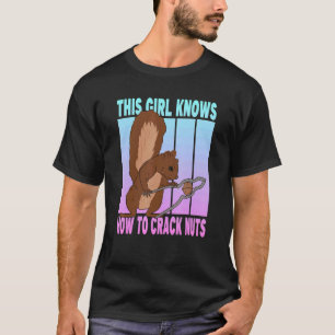 This Girl Knows How To Crack Nuts T-Shirt