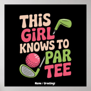 This Girl Knows How To Par Funny Golf Playing Gift Poster
