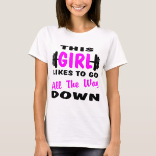 This Girl Likes To Go All The Way Down T-Shirt