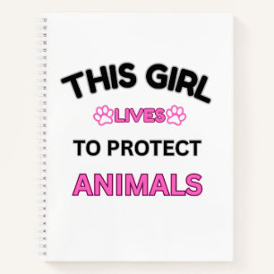 This Girl Lives to Protect Animals Notebook