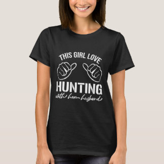 This Girl Love Hunting With Her Husband-Hunting Lo T-Shirt