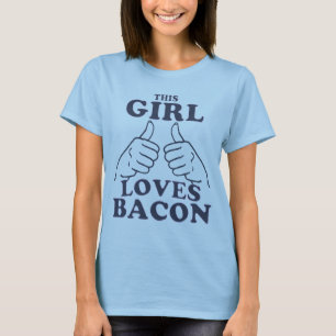 This GIRL Loves Bacon T-Shirt