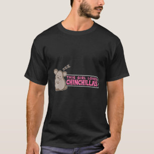 This Girl Loves Chinchillas Funny Chinchilla Lover T-Shirt