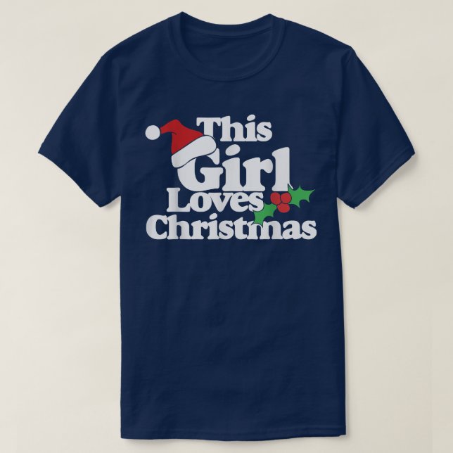This Girl Loves Christmas  Cute mas party tee  (Design Front)