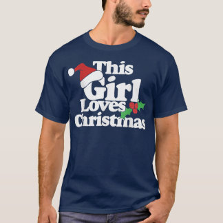 This Girl Loves Christmas Cute mas party tee