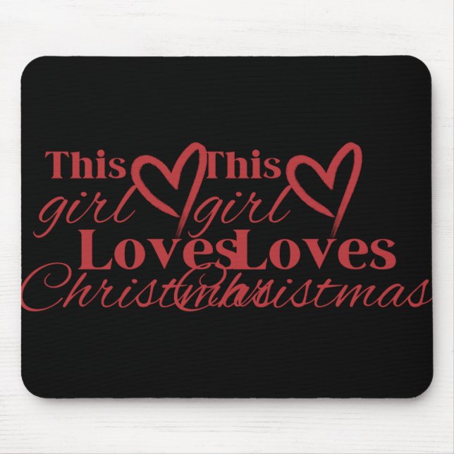 This Girl Loves Christmas Heart Red Text T Shirt  Mouse Mat (Front)