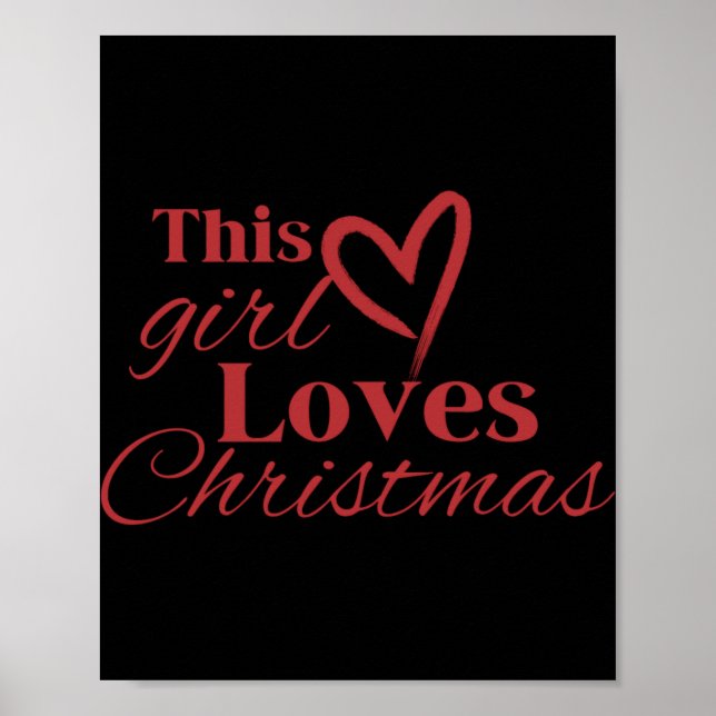 This Girl Loves Christmas Heart Red Text T Shirt  Poster (Front)