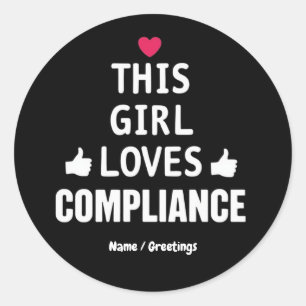 This Girl Loves Compliance Cute Gifts for Risk Classic Round Sticker