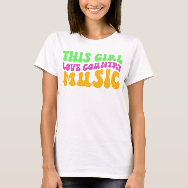 THIS GIRL LOVES COUNTRY MUSIC T-Shirt (Front)
