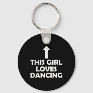 This Girl Loves Dancing Dance Lover Dancer Women L Key Ring