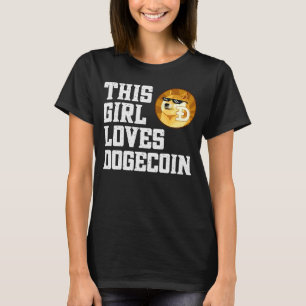 This Girl Loves Dogecoin Doge Cryptocurrency Crypt T-Shirt