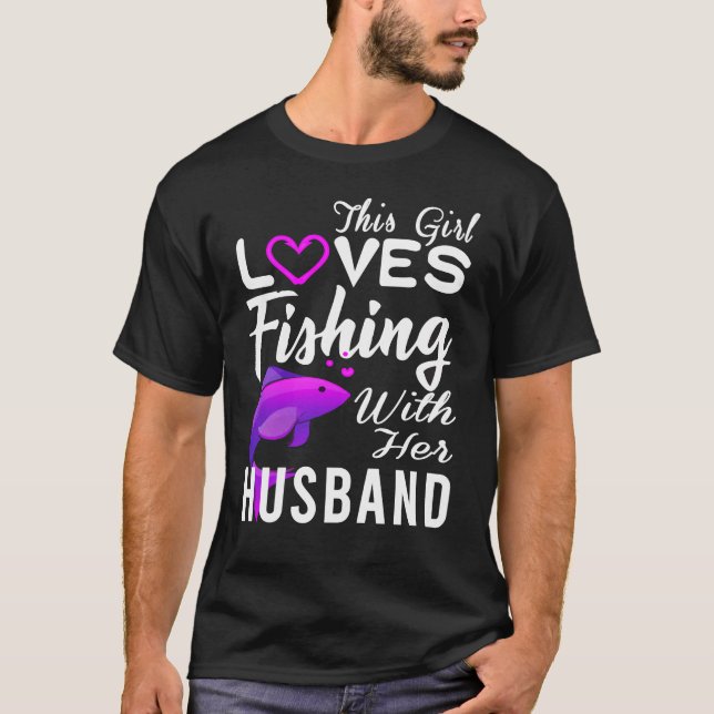 THIS GIRL LOVES FISHING WITH HER HUSBAND T-Shirt (Front)