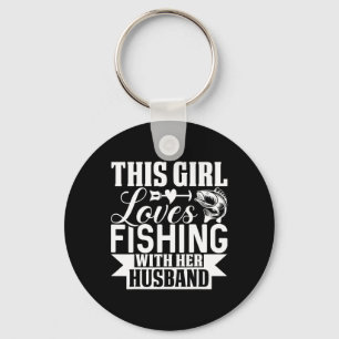 This Girl Loves Fishing With Her Husbynd  Key Ring