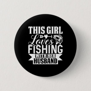 This Girl Loves Fishing With Her Husnd 6 Cm Round Badge