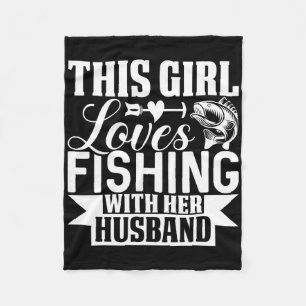 This Girl Loves Fishing With Her Husnd Fleece Blanket