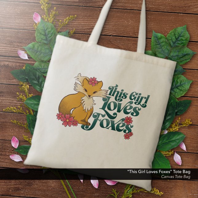 This Girl Loves Foxes Tote Bag ("This Girl Loves Foxes" -  Canvas Tote Bag with Cute Fox and Flowers Artwork.)