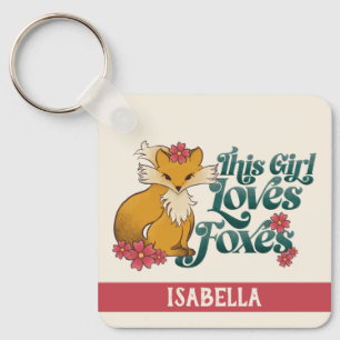This Girl Loves Foxes!–with Flowers Custom Name Key Ring