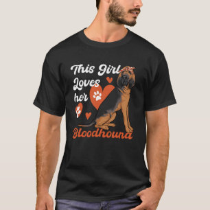 This Girl Loves her Bloodhound Dog T-Shirt