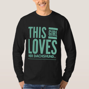 This Girl Loves Her Dachshund     T-Shirt