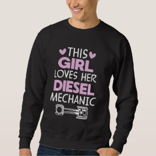 This Girl Loves Her Diesel Mechanic Funny Car Girl Sweatshirt