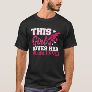 This Girl loves her Electrician Lineman Circuit Ca T-Shirt