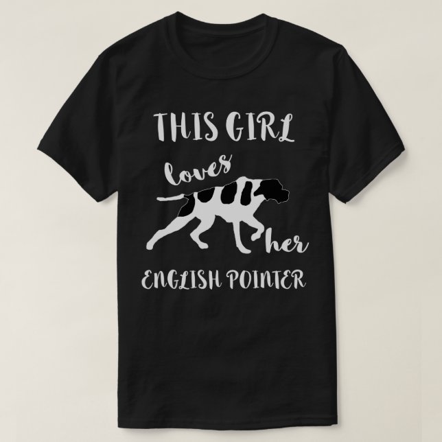 This Girl Loves Her English Pointer Hunting Bird D T-Shirt (Design Front)