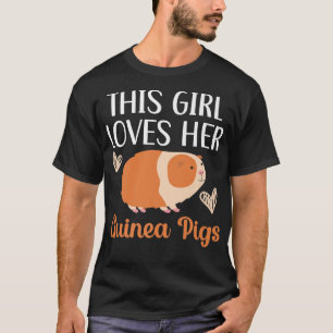 This Girl Loves Her Guinea Pigs Rodent Pet Cavy An T-Shirt