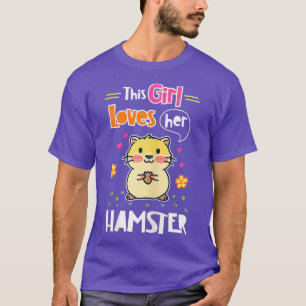 This girl loves her Hamster I cute Pet design T-Shirt