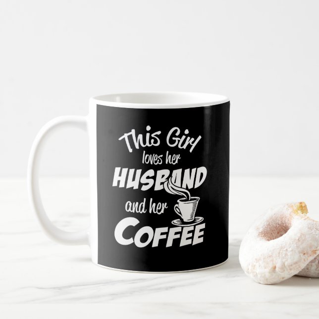 This Girl Loves Her Husband and Her Coffee Coffee Mug (With Donut)