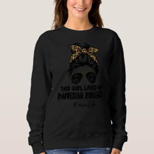 This Girl Loves Her Rhodesian Ridgeback Messy Bun  Sweatshirt