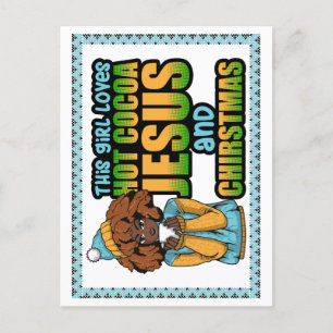 This girl loves hot cocoa Jesus and Christmas Holiday Postcard