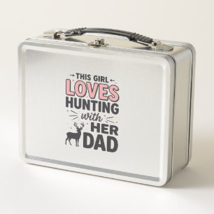 This Girl Loves Hunting With Her Dad Vintage Desig Metal Lunch Box