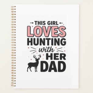 This Girl Loves Hunting With Her Dad Vintage Desig Planner