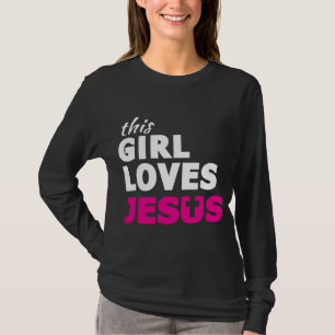 This Girl Loves Jesus Faith Based Quote Christian T-Shirt