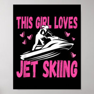 This Girl Loves Jet Skiing Jet Ski Girl  Poster