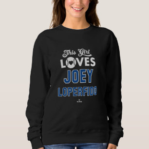 This Girl Loves Joey Loperfido Toronto Baseball ML Sweatshirt