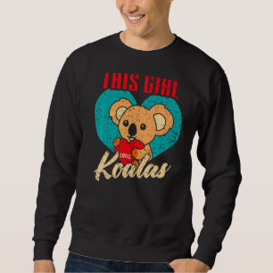This Girl Loves Koalas Cute Womens Koala Bear 1 Sweatshirt