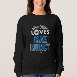 This Girl Loves Max Muncy Los Angeles Baseball MLB Sweatshirt