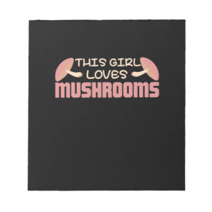 This Girl Loves Mushrooms Notepad