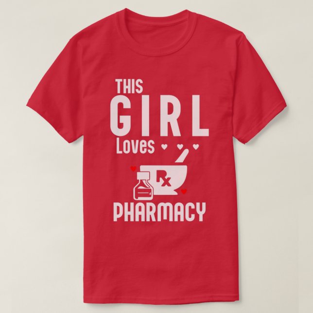 This Girl Loves Pharmacy 1 T-Shirt (Design Front)