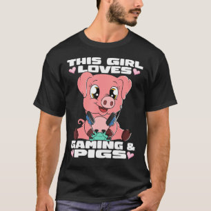 This Girl Loves Pigs And Gaming Pig Gamer T-Shirt